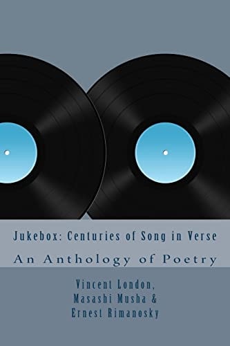 Jukebox: Centuries of Song in Verse An Anthology of Poetry