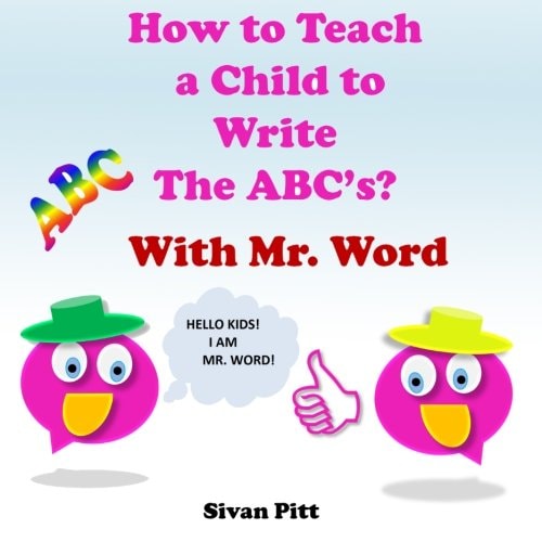 How to Teach a Child to Write The ABC's? Mr. Word Will Teach Your Child how to Write the ABC'c!