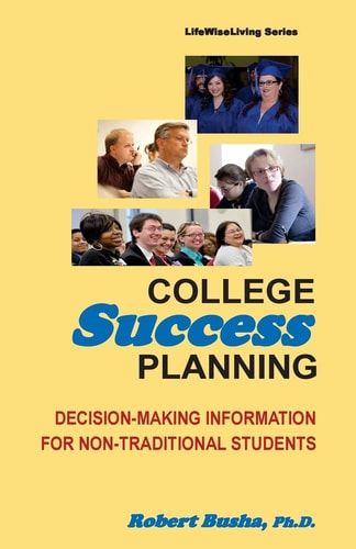 College Success Planning Decision-Making Information for Non-Traditional Students