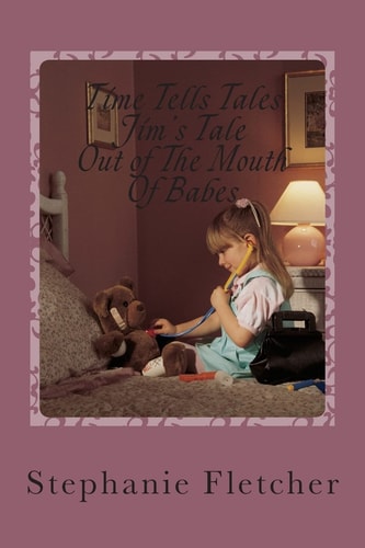 Time Tells Tales - Jim's Tale "Out Of The Mouth Of Babes"