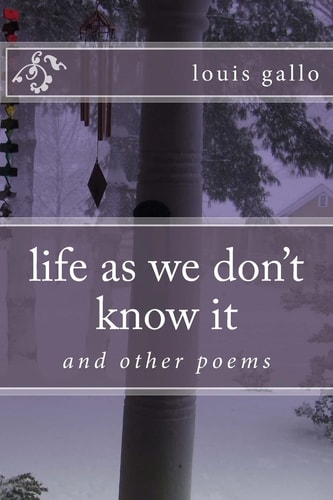 Life As We Don't Know It And Other Poems
