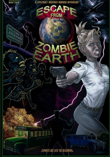 Escape from Zombie Earth A Lovecraft Inspired Horror Adventure