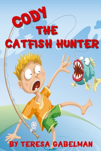 Cody the Catfish Hunter (Ages 7-10)