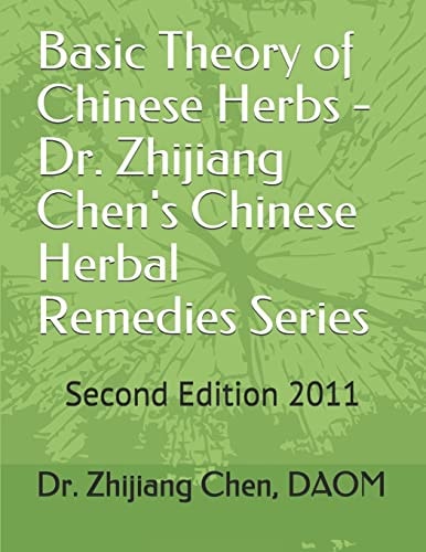 Basic Theory of Chinese Herbs-Dr. Zhijiang Chen's Chinese Herbal Remedies Series This Book Has Four Parts: Herb Function, Individual Herb Study, Herbal Combination and Precautions, and Preparation Methods and Ingesting Herbs.
