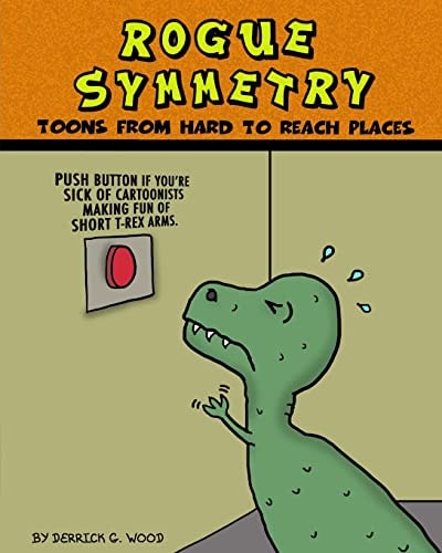 Rogue Symmetry Toons From Hard to Reach Places