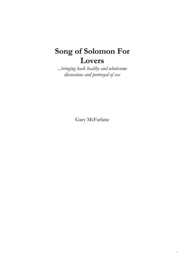 Song of Solomon for Lovers ... Bringing Back Healthy and Wholesome Discussions and Portrayal of Sex