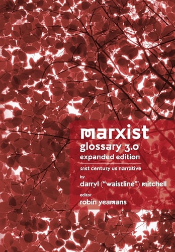 Marxist Glossary - Expanded Edition 3.0 - 21st Century United States North American Narrative