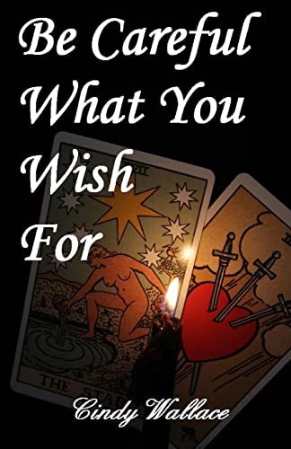 Be Careful What You Wish For