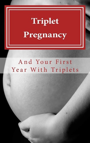 Triplet Pregnancy and Your First Year with Triplets