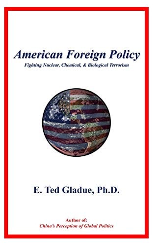 American Foreign Policy Fighting Nuclear, Chemical, & Biological Terrorism