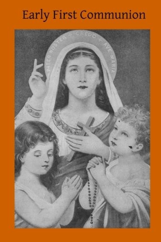 Early First Communion A Commentary on the Decree "Quam Singulari"