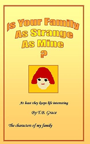 Is Your Family As Strange As Mine? The Charachters of My Family