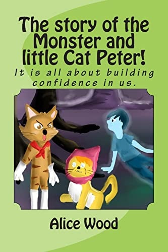 The Story of the Monster and Little Cat Peter! It Is All about Building Confidence in Us
