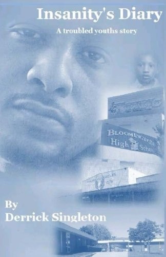 Insanity's Diary; a Troubled Youth's Story