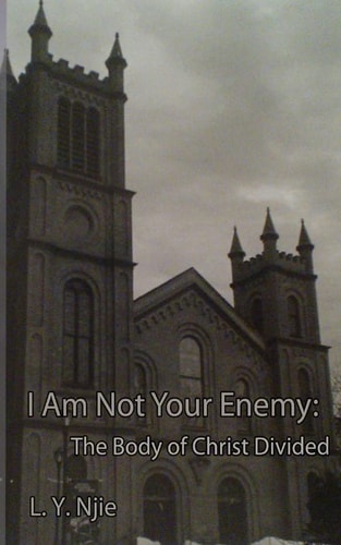I Am Not Your Enemy The Body of Christ Divided