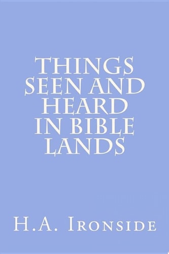 Things Seen And Heard In Bible Lands