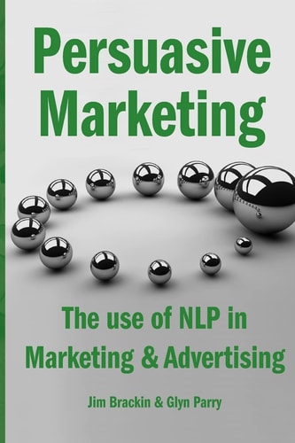 Persuasive Marketing The Use of NLP in Marketing and Advertising