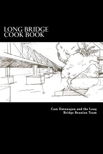 Long Bridge Cook Book The Families of Long Bride Haleiwa Share Their Love for Food with You in This Book