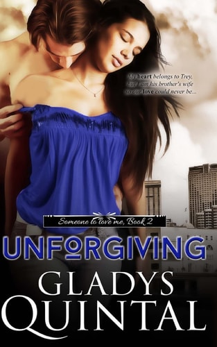 Unforgiving Novella 2 in the Someone To Love Me Trilogy