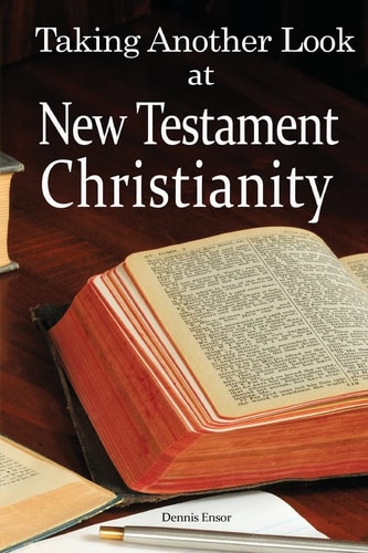 Taking Another Look at New Testament Christianity