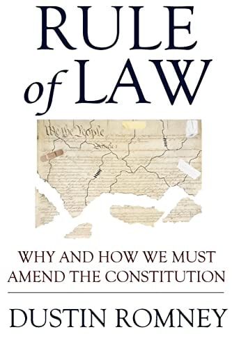Rule of Law Why and How We Must Amend the Constitution