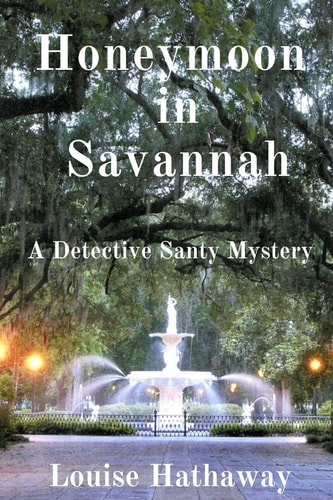 Honeymoon in Savannah A Detective Santy Mystery