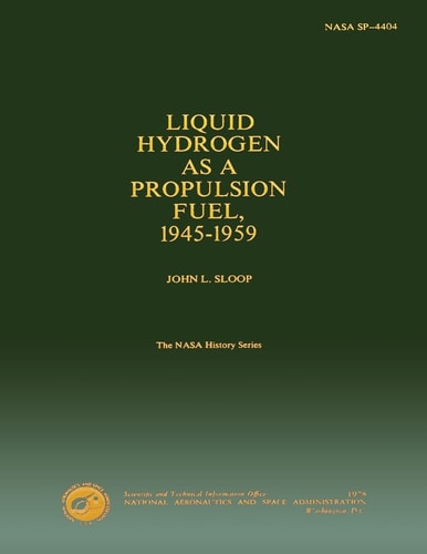 Liquid Hydrogen As a Propulsion Fuel 1945-1959
