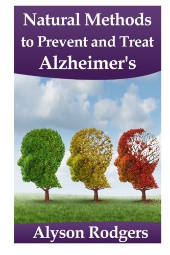 Natural Methods to Prevent and Treat Alzheimer's