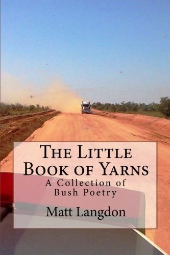 The Little Book of Yarns A Collection of Bush Poetry
