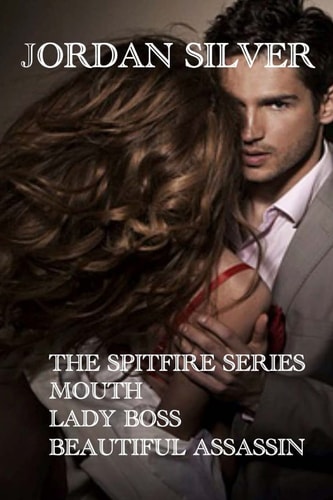 The Spitfire Series The Mouth, Lady Boss, Beautiful Assassin