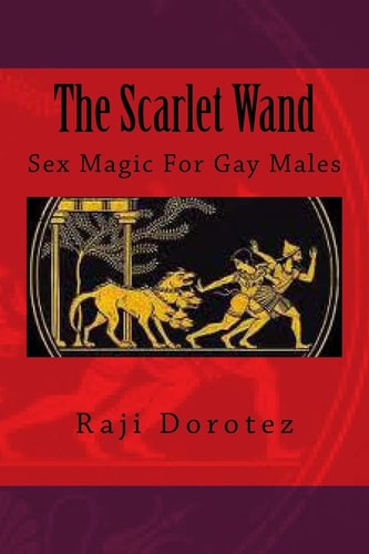 The Scarlet Wand Sex Magic For Gay Males