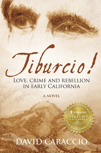 Tiburcio! Love, Crime and Rebellion in Early California