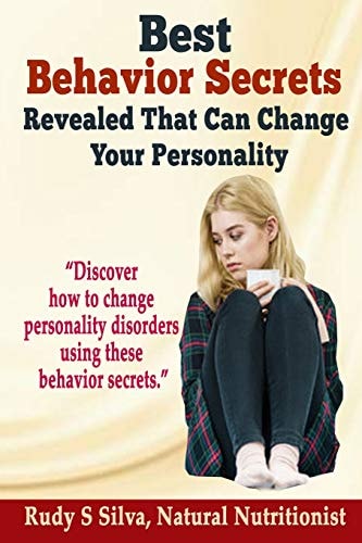 Best Behavior Secrets Revealed That Can Change Your Personality: Large Print Use Secrets of Behavior to Create a Better Life