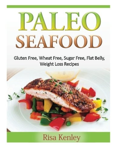 Paleo Seafood Gluten Free, Wheat Free, Sugar Free, Flat Belly, Weight Loss Recipes