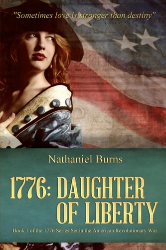 1776 - Daughter of Liberty Book 1 of the 1776 Series Set During the American Revolutionary War