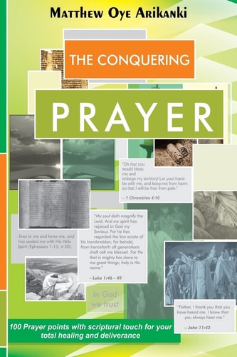 The CONQUERING Prayer 100 Prayer Points with Scriptural Foundation