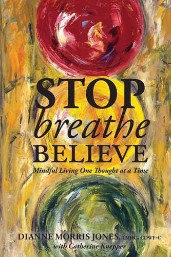 Stop Breathe Believe Mindful Living One Thought at a Time