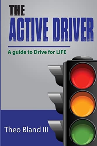 The Active Driver A Guide to Drive for L. I. F. E.