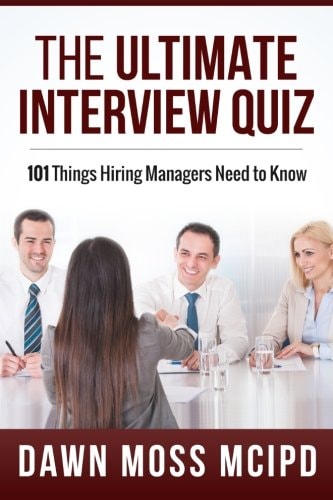 The Ultimate Interview Quiz 101 Things Hiring Managers Need to Know!
