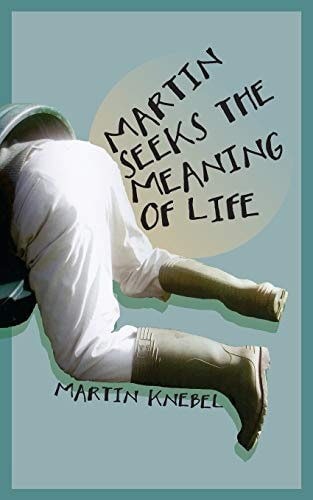 Martin Seeks The Meaning of Life