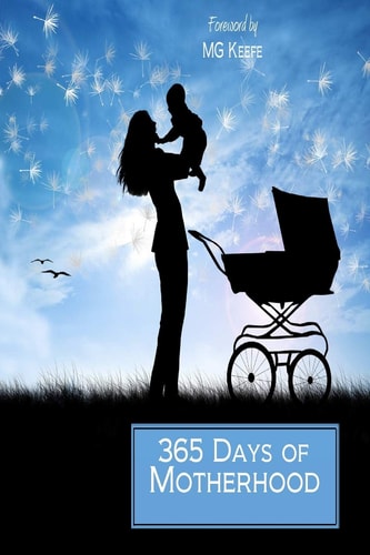 365 Days of Motherhood Inspirational Quotes for Moms