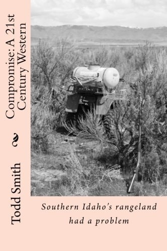 Compromise: a 21st Century Western Southern Idaho's Rangeland Had a Problem