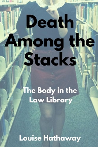 Death Among the Stacks The Body in the Law Library