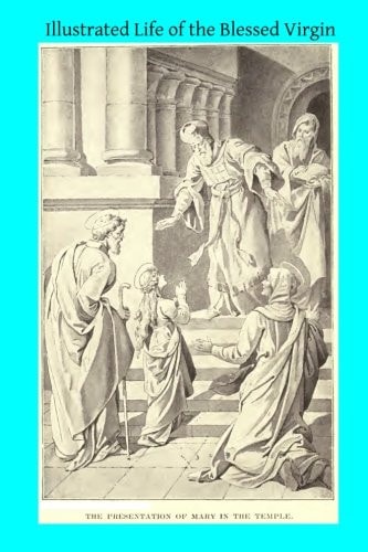 Illustrated Life of the Blessed Virgin