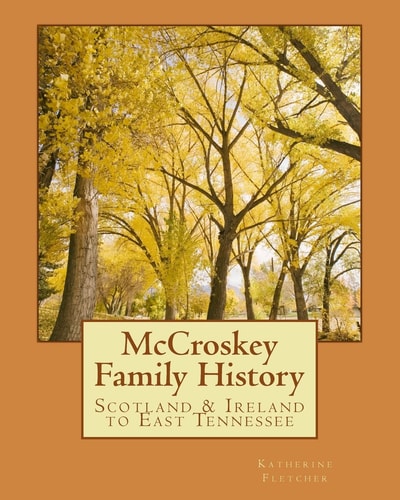 McCroskey Family History Scotland and Ireland to East Tennessee