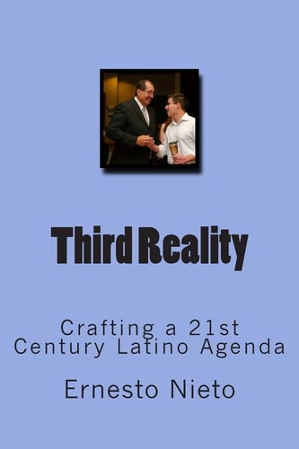 Third Reality Crafting a 21st Century Latino Agenda