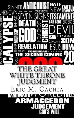 The Great White Throne Judgment Revelation 20 and 21 in Todays News Headlines