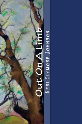 Out On A Limb A Literary Memoir