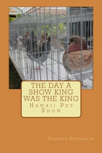 The Day a Show King Was King Hawaii Pet Show