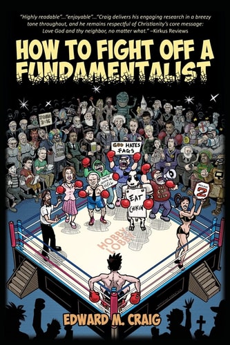 How to Fight Off a Fundamentalist The Science of Humbling a Christian Hypocrite